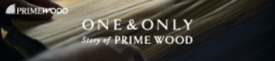 ONE & ONLY Story of PRIME WOOD